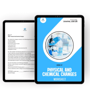Physical and Chemical Changes – Worksheet No. 1